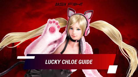 lucky chloe tekken 7 move list|tekken 7 lucky chloe combos.